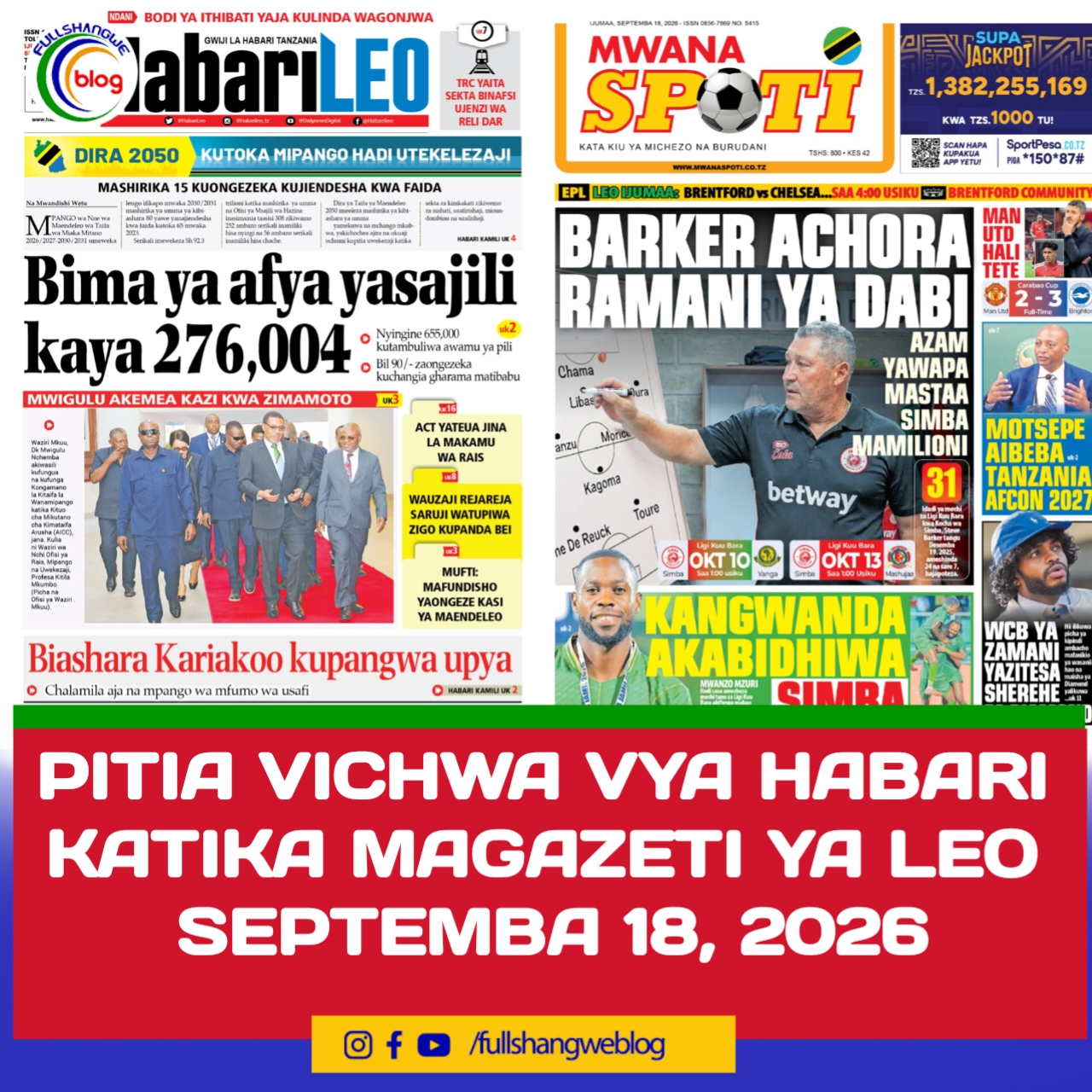 PITIAPITIA VICHWA VYA HABARI KATIKA MAGAZETI YA LEO SEPTEMBA 18, 2026 