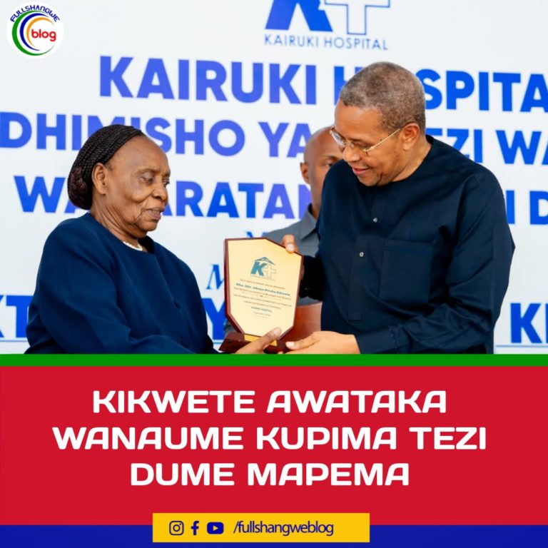 KIKWETE AWATAKA WANAUME KUPIMA TEZI DUME MAPEMA