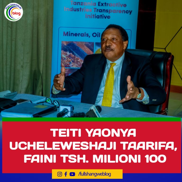 TEITI YAONYA UCHELEWESHAJI TAARIFA, FAINI TSH. MILIONI 100