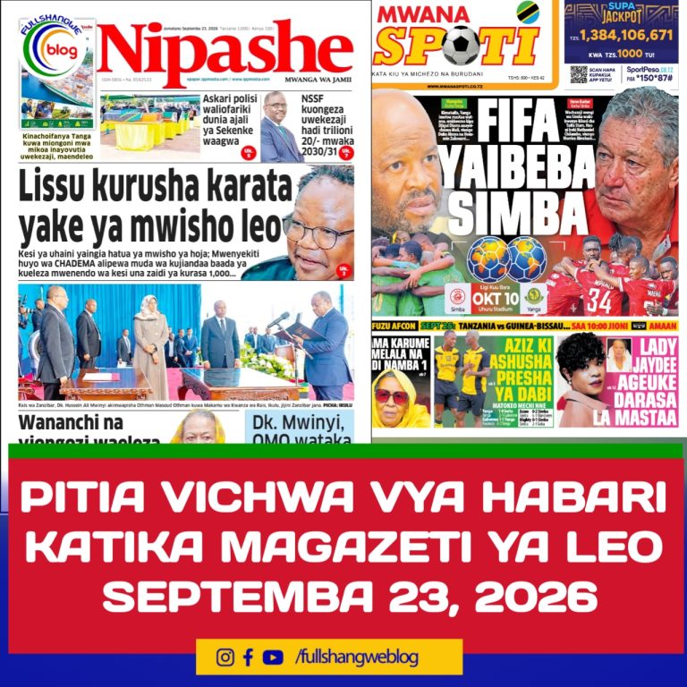 PITIA VICHWA VYA HABARI KATIKA MAGAZETI YA LEO SEPTEMBA 23, 2026 
