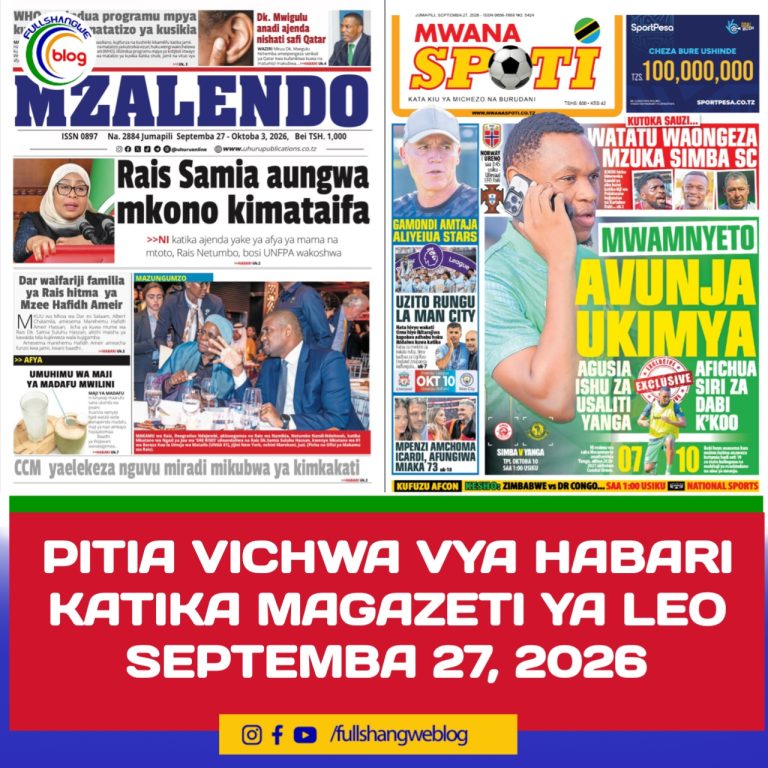 PITIA VICHWA VYA HABARI KATIKA MAGAZETI YA LEO SEPTEMBA 27, 2026 