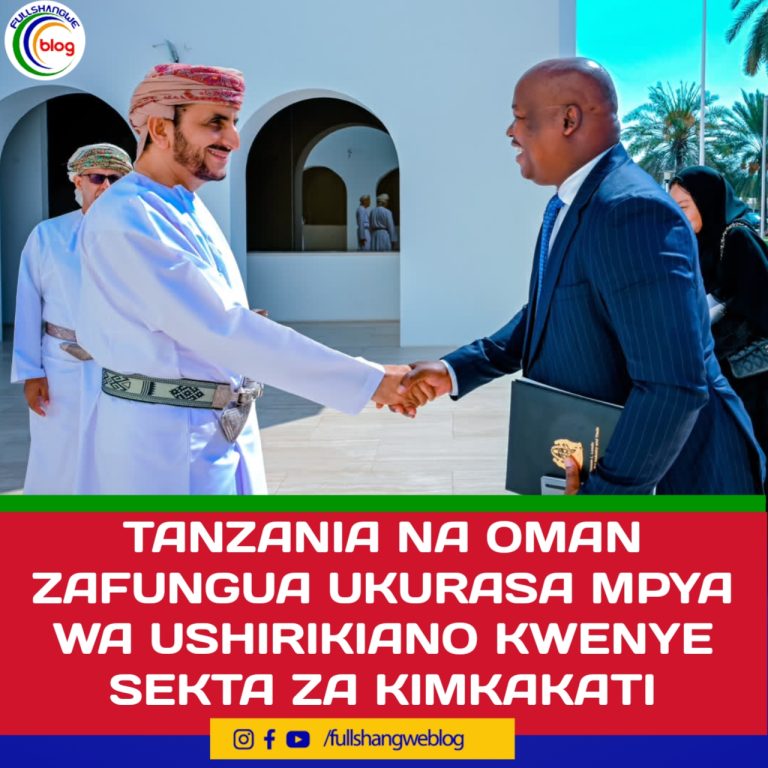 TANZANIA NA OMAN ZAFUNGUA UKURASA MPYA WA USHIRIKIANO KWENYE SEKTA ZA KIMKAKATI