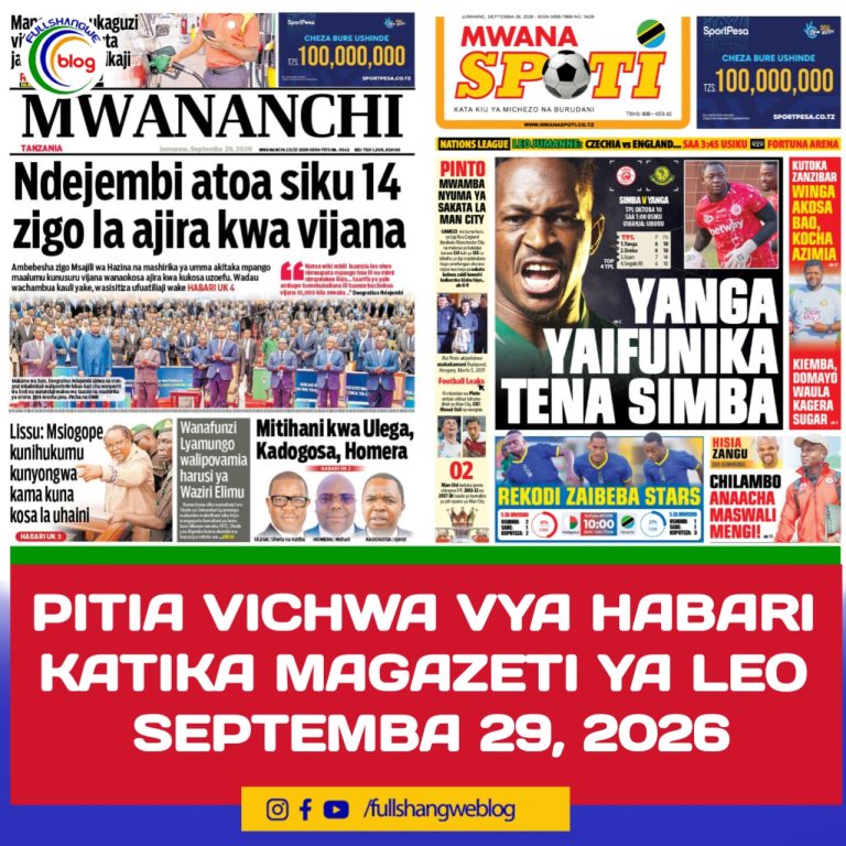 PITIA VICHWA VYA HABARI KATIKA MAGAZETI YA LEO SEPTEMBA 29, 2026 
