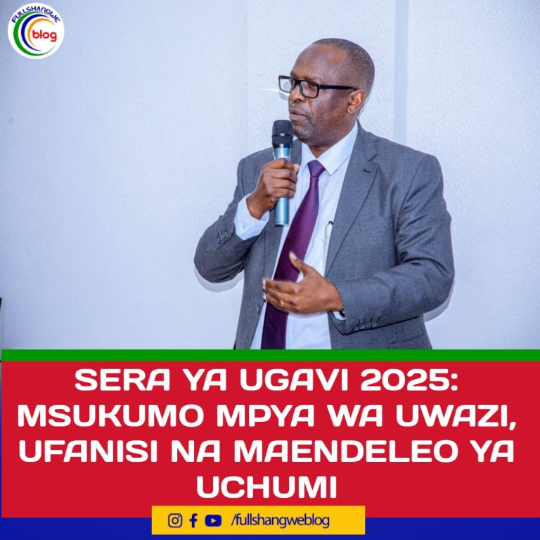 SERA YA UGAVI 2025: MSUKUMO MPYA WA UWAZI, UFANISI NA MAENDELEO YA UCHUMI