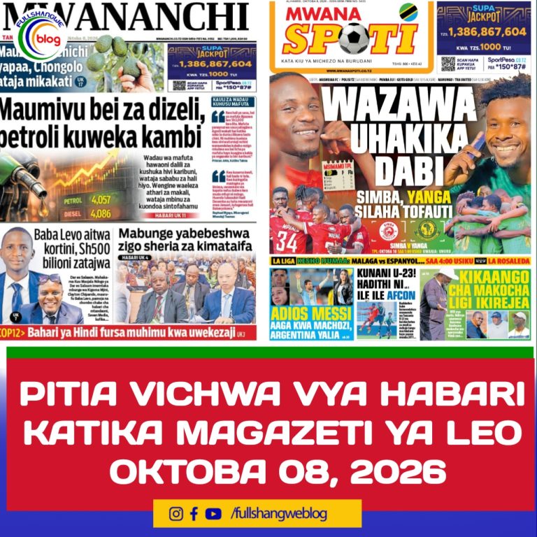 PITIA VICHWA VYA HABARI KATIKA MAGAZETI YA LEO OKTOBA 08, 2026 