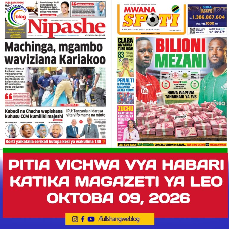 PITIA VICHWA VYA HABARI KATIKA MAGAZETI YA LEO OKTOBA 09, 2026 