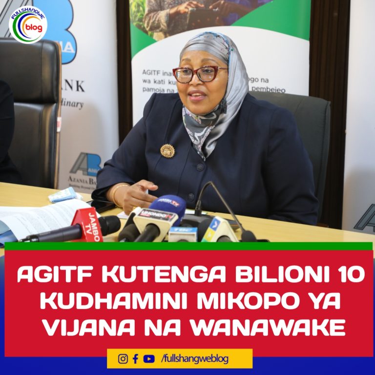 AGITF KUTENGA BILIONI 10 KUDHAMINI MIKOPO YA VIJANA NA WANAWAKE