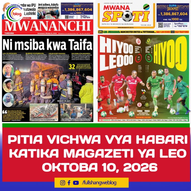 PITIA VICHWA VYA HABARI KATIKA MAGAZETI YA LEO OKTOBA 10, 2026 