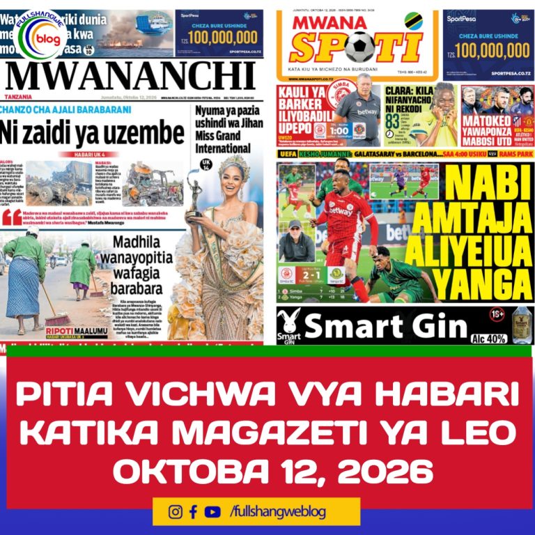 PITIA VICHWA VYA HABARI KATIKA MAGAZETI YA LEO OKTOBA 12, 2026