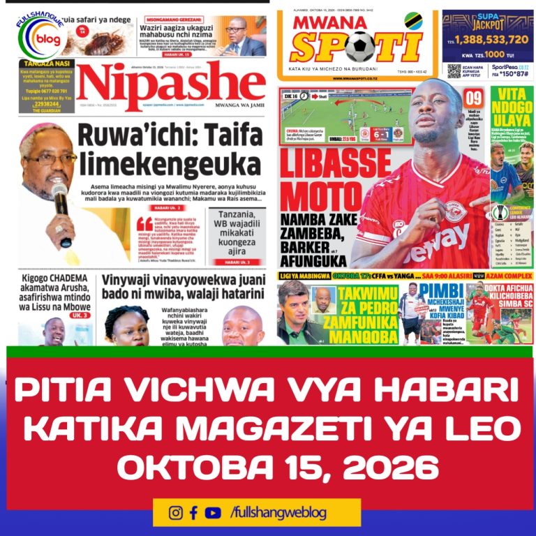 PITIA VICHWA VYA HABARI KATIKA MAGAZETI YA LEO OKTOBA 15, 2026 