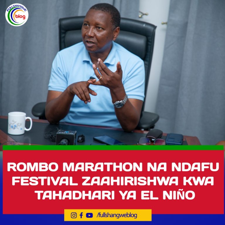 ROMBO MARATHON NA NDAFU FESTIVAL ZAAHIRISHWA KWA TAHADHARI YA EL NIÑO