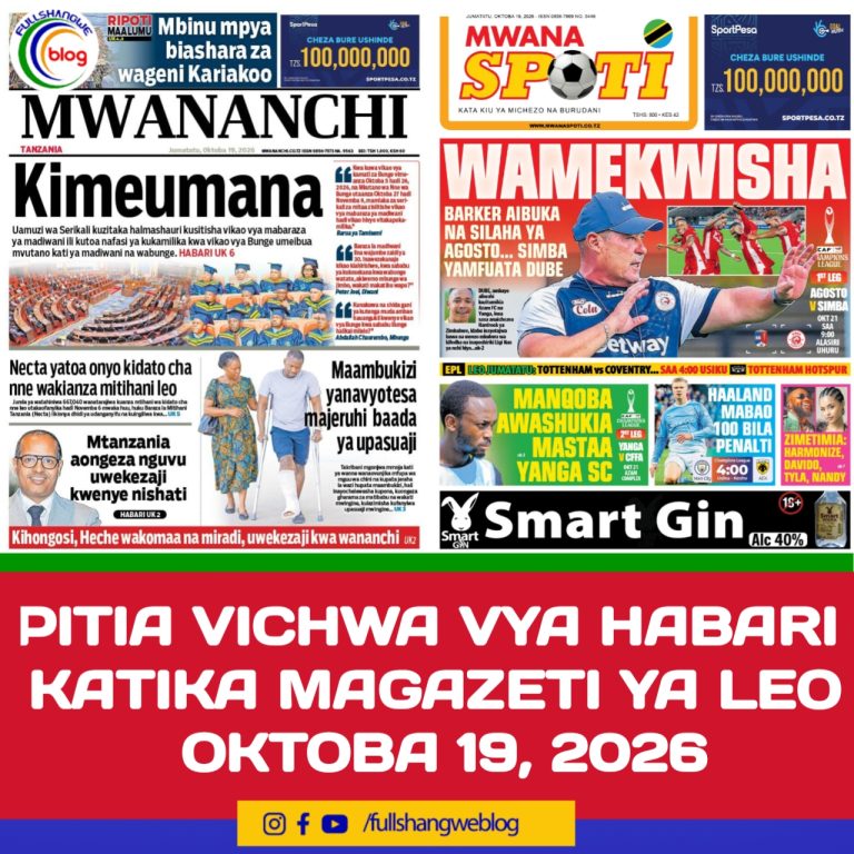 PITIA VICHWA VYA HABARI KATIKA MAGAZETI YA LEO OKTOBA 19, 2026