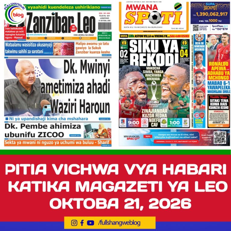 PITIA VICHWA VYA HABARI KATIKA MAGAZETI YA LEO OKTOBA 21, 2026 