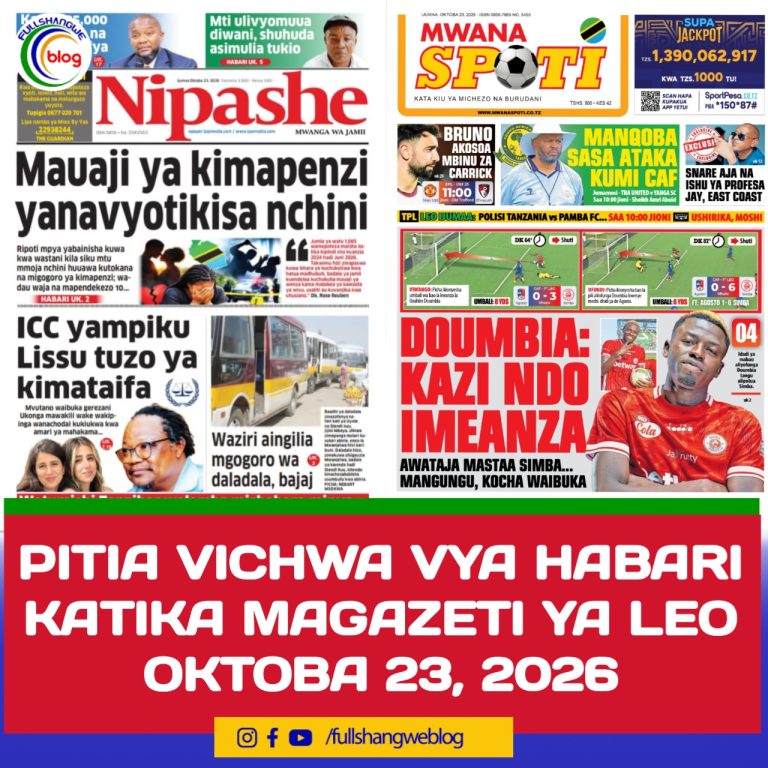 PITIA VICHWA VYA HABARI KATIKA MAGAZETI YA LEO OKTOBA 23, 2026
