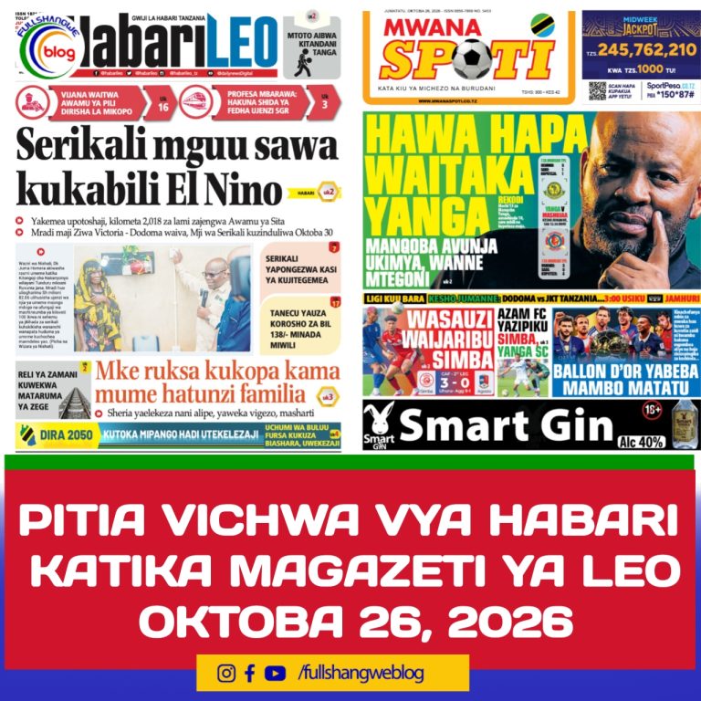 PITIA VICHWA VYA HABARI KATIKA MAGAZETI YA LEO OKTOBA 26, 2026 