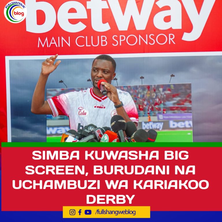 SIMBA KUWASHA BIG SCREEN, BURUDANI NA UCHAMBUZI WA KARIAKOO DERBY