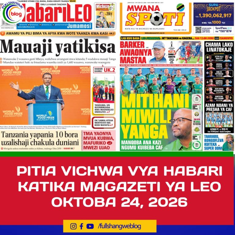 PITIA VICHWA VYA HABARI KATIKA MAGAZETI YA LEO OKTOBA 24, 2026
